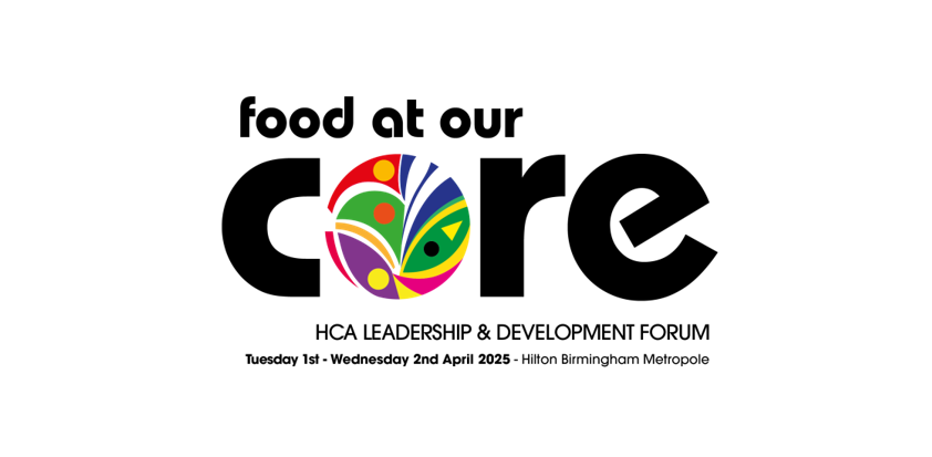 Hospital Caterers Association Forum unveils ‘food at our core’ theme Hospital Caterers Association Forum unveils ‘food at our core’ theme